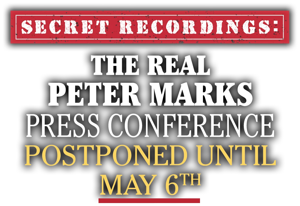 SECRET RECORDINGS: The Real Peter Marks Press Conference Postponed Until May 6th